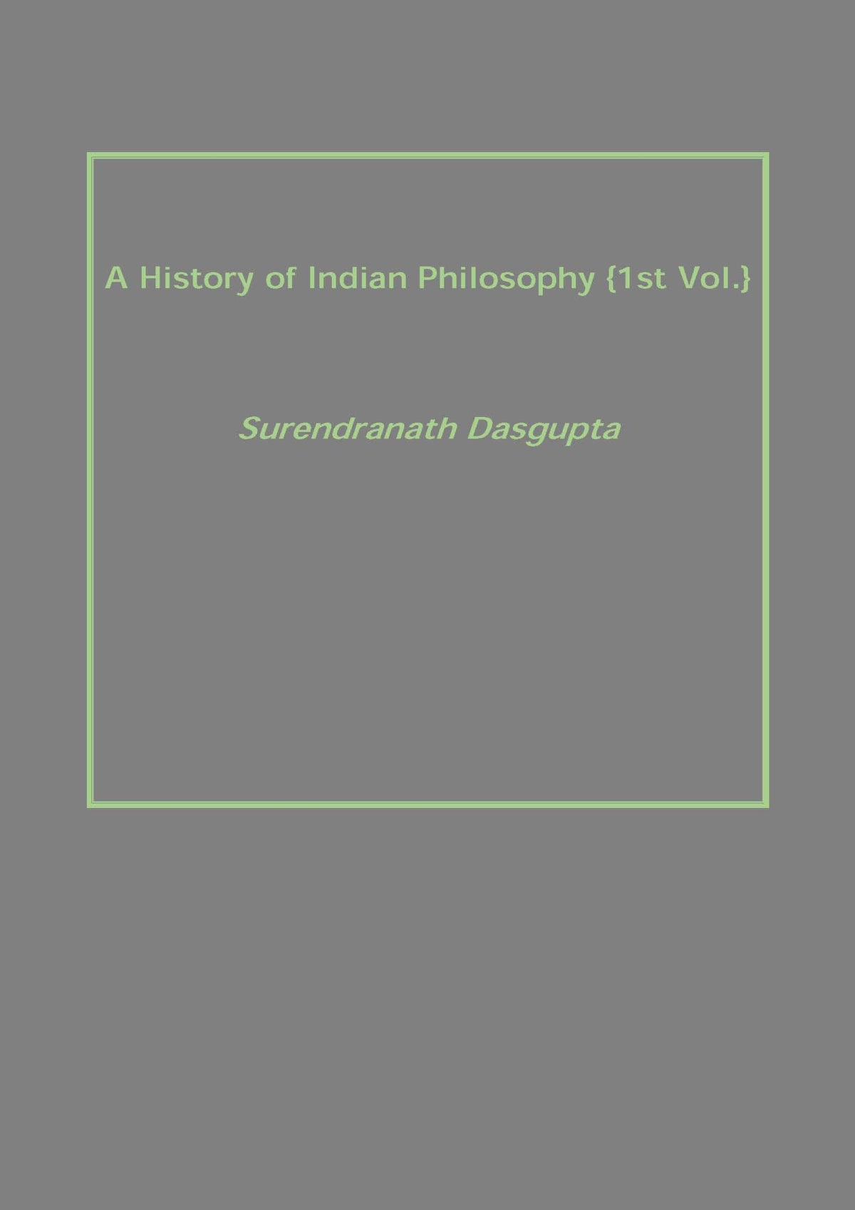 A History of Indian Philosophy Vol. 1st - Gyan Books | Grocsy