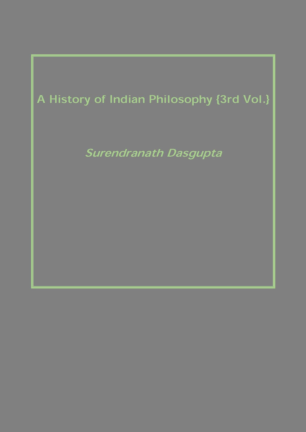 A History of Indian Philosophy Vol. 3rd - Gyan Books | Grocsy