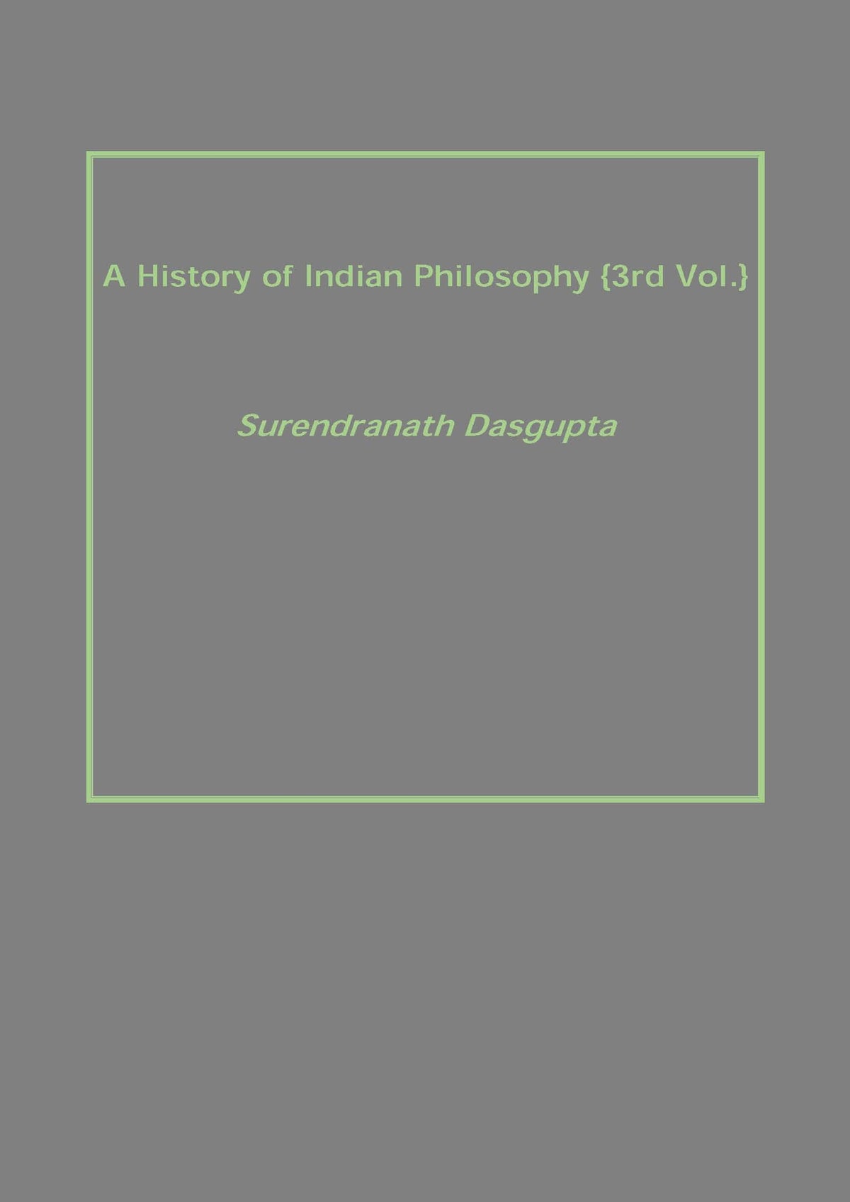 A History of Indian Philosophy Vol. 3rd - Gyan Books | Grocsy