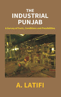 The Industrial Punjab: a Survey of Facts, Conditions and Possibilities - Gyan Books | Grocsy