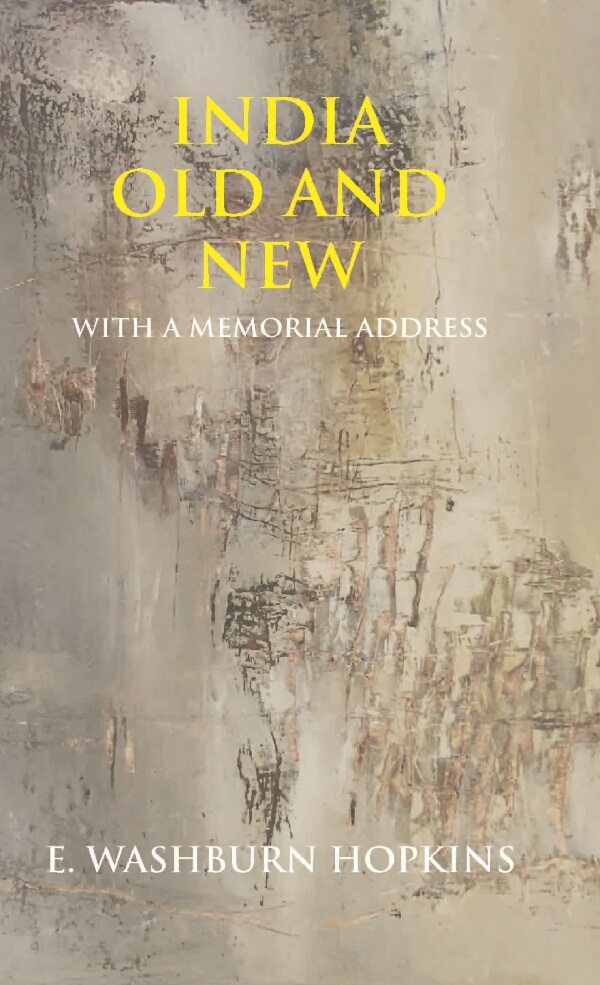 India Old and New: With a Memorial Address - Gyan Books | Grocsy