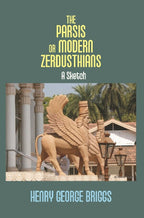 The Parsis Or Modern Zerdusthians: a Sketch - Gyan Books | Grocsy