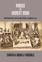 Parsis of Ancient India: With References From Sanskrit Books, Inscriptions, &C. {Dorab Saklatwalla Memorial Series No. Ii.} - Gyan Books | Grocsy
