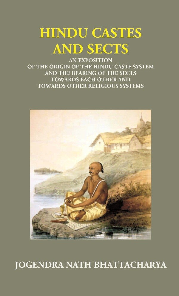 Hindu Castes And Sects: An Exposition Of The Origin Of The Hindu Caste System And The Bearing Of The Sects - Gyan Books | Grocsy