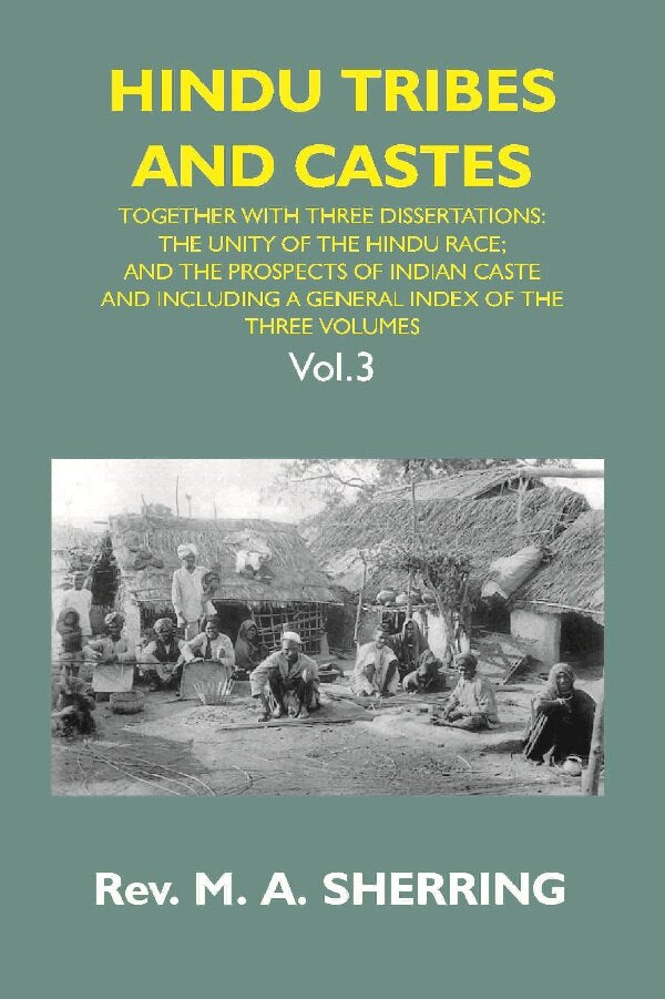 Hindu Tribes And Castes: Together With Thhee Dissertations: On The Natural History Of Hindu Caste; Vol. 3Rd - Gyan Books | Grocsy