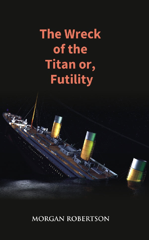 The Wreck of the Titan Or, Futility - Gyan Books | Grocsy