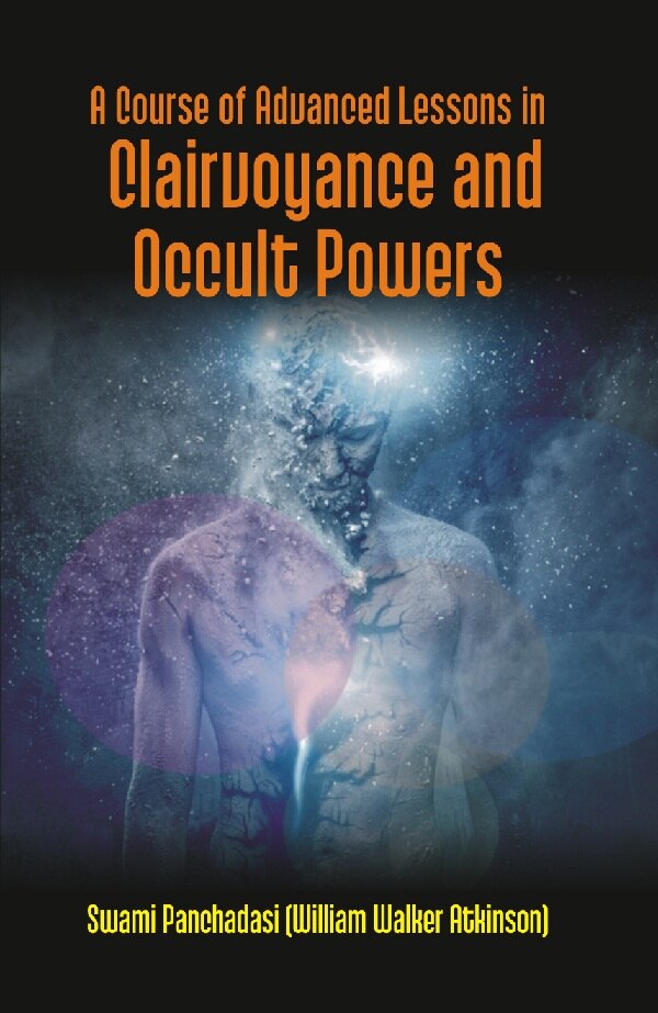 A Course of Advanced Lessons in Clairvoyance and Occult Powers - Gyan Books | Grocsy