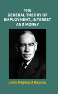 The General Theory of Employment, Interest and Money - Gyan Books | Grocsy