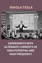 Experiments With Alternate Currents of High Potential and High Frequency - Gyan Books | Grocsy