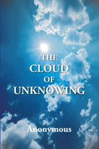 The Cloud of Unknowing : a Book of Contemplation the Which Is Called the Cloud of Unknowing, in the Which a Soul Is Oned With God - Gyan Books | Grocsy