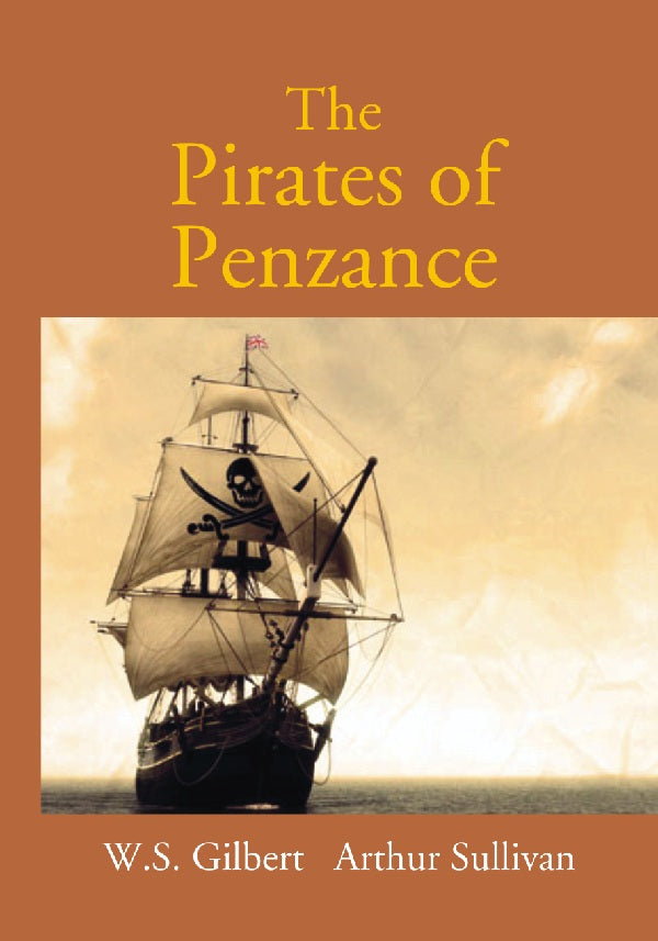 The Pirates of Penzance Or the Slave of Duty: Comic Opera - Gyan Books | Grocsy