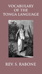 Vocabulary of the Tonga Language Arranged in Alphabetical Order: to Which Is Annexed a List of Idiomatical Phrases - Gyan Books | Grocsy