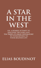 A Star In The West Or A Humble Attempt To Discover The Long Lost Ten Tribes Of Israel, Preparatory To Their - Gyan Books | Grocsy