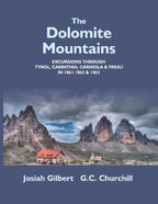 The Dolomite Mountains Excursions Through Tyrol, Carinthia, Carniola, & Friuli In , , & . 1861 1862 1863 - Gyan Books | Grocsy
