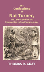 The Confessions of Nat Turner, the Leader of the Late Insurrection in Southampton, Va. - Gyan Books | Grocsy