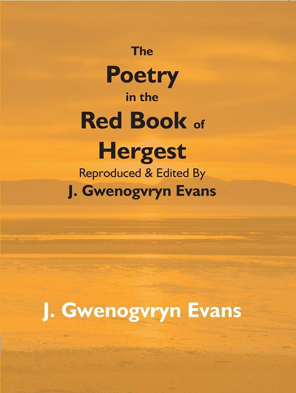 The Poetry in the Red Book of Hergest: Reproduced & Edited By J. Gwenogvryn Evans - Gyan Books | Grocsy