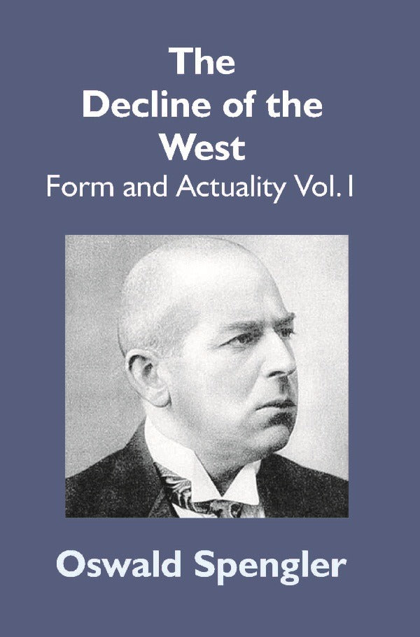 The Decline of the West: Form and Actuality Vol. 1st - Gyan Books | Grocsy