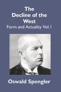 The Decline of the West: Form and Actuality Vol. 1st - Gyan Books | Grocsy