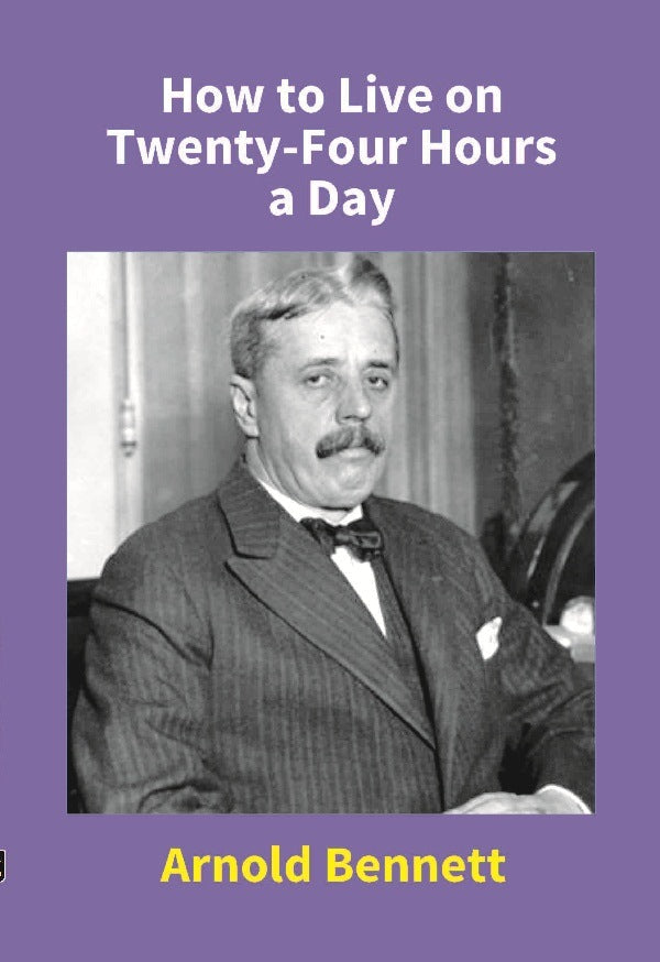 How to Live On Twenty-Four Hours a Day - Gyan Books | Grocsy