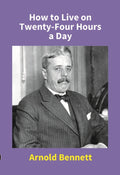 How to Live On Twenty-Four Hours a Day - Gyan Books | Grocsy