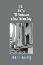 Life On the Old Plantation in Ante-Bellum Days: Or, a Story Based On Facts - Gyan Books | Grocsy