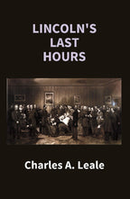 Lincoln's Last Hours - Gyan Books | Grocsy