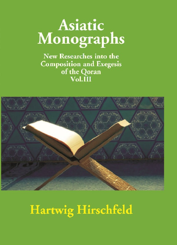 Asiatic Monographs New Researches Into the Composition and Exegesis of the Qoran Vol. 3rd - Gyan Books | Grocsy