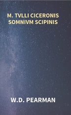 M. Tvlli Ciceronis Somnivm Scipinis the Dream of Scipio Africanus Minor, Being the Epilogue of Cicero's Treatise On Polity - Gyan Books | Grocsy