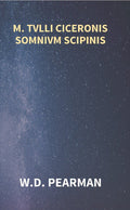 M. Tvlli Ciceronis Somnivm Scipinis the Dream of Scipio Africanus Minor, Being the Epilogue of Cicero's Treatise On Polity - Gyan Books | Grocsy