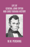 Life of General John Tipton and Early Indiana History - Gyan Books | Grocsy