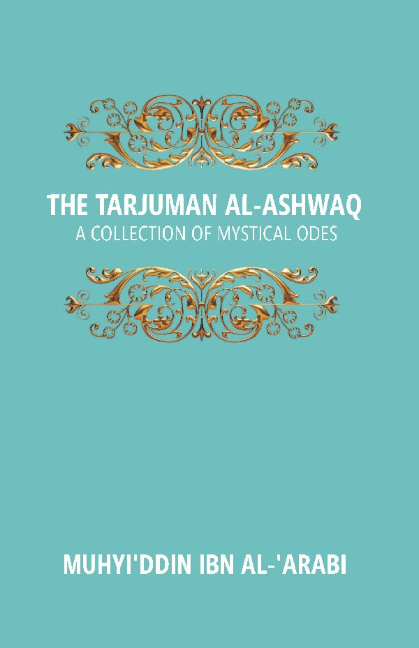 The Tarjuman Al-Ashwaq: a Collection of Mystical Odes Vol. 20th - Gyan Books | Grocsy