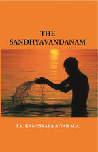 The Sandhyavandanam of Rig Yajus and Sama Vedins: With a Literal Translation an Explanatory Paraphrase and Commentary in English - Gyan Books | Grocsy