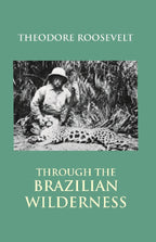 Through the Brazilian Wilderness - Gyan Books | Grocsy