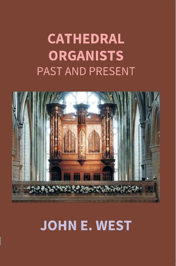 Cathedral Organists Past And Present: A Record Of The Succession Of Organists Of The Cathedrals, Chapels - Gyan Books | Grocsy