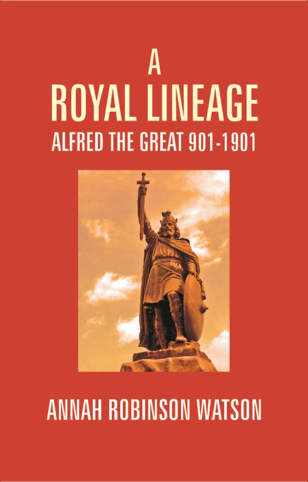 A Royal Lineage: Alfred the Great. 901-1901 - Gyan Books | Grocsy