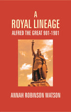 A Royal Lineage: Alfred the Great. 901-1901 - Gyan Books | Grocsy