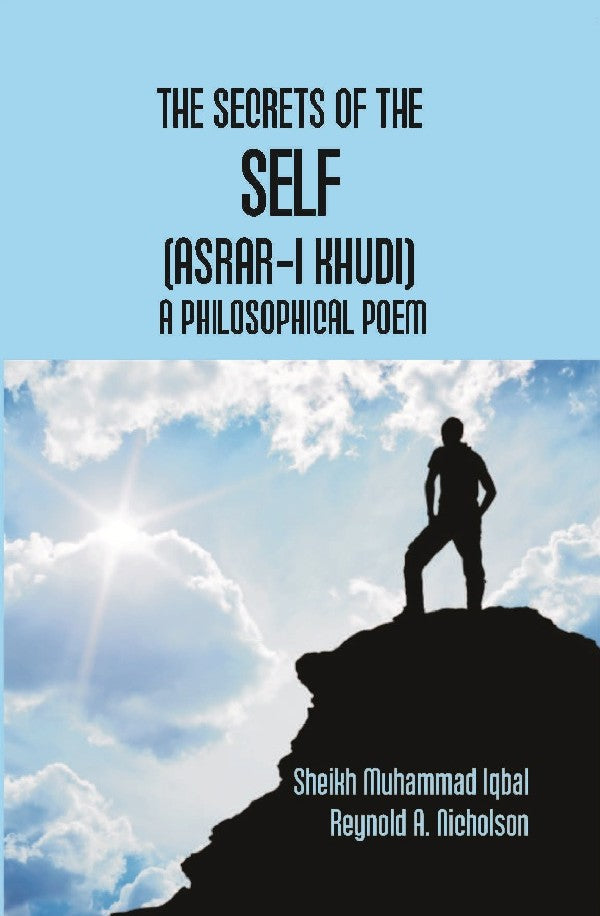 The Secrets of the Self (Asrar-I Khudi): a Philosophical Poem - Gyan Books | Grocsy