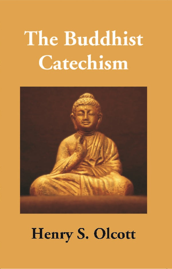 The Buddhist Catechism: According to the Canon of the Southern Church - Gyan Books | Grocsy
