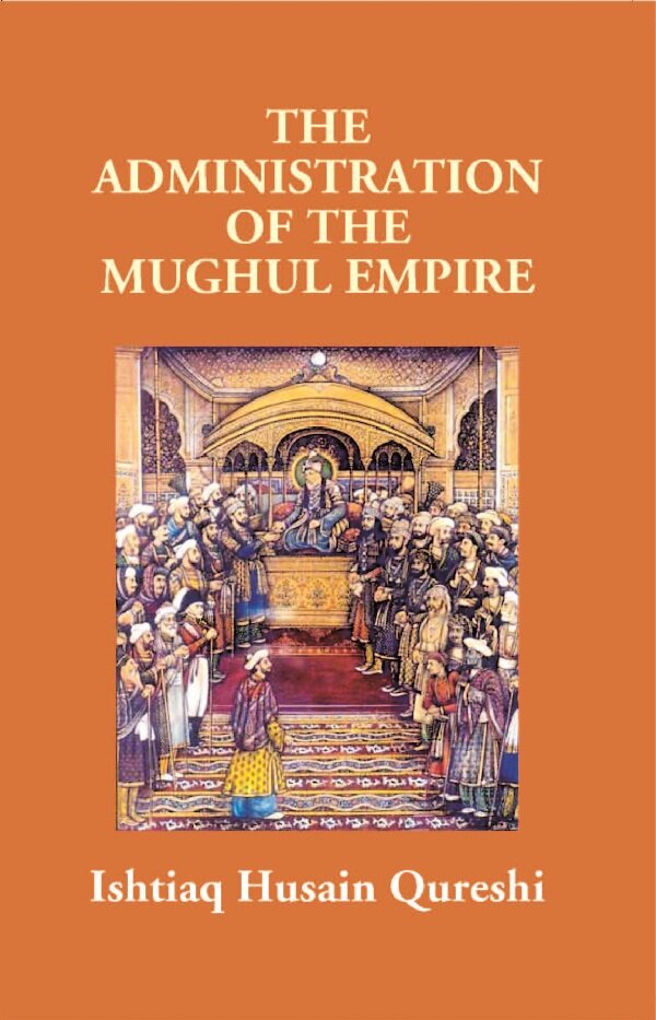 The Administration of the Mughul Empire - Gyan Books | Grocsy