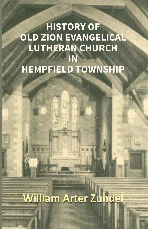 History of Old Zion Evangelical Lutheran Church in Hempfield Township - Gyan Books | Grocsy