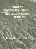 The Soldier'S Service Dictionary Of English And French Terms, Embracing 10,000 Military, Naval, - Gyan Books | Grocsy