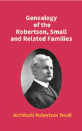 Genealogy of the Robertson, Small and Related Families - Gyan Books | Grocsy