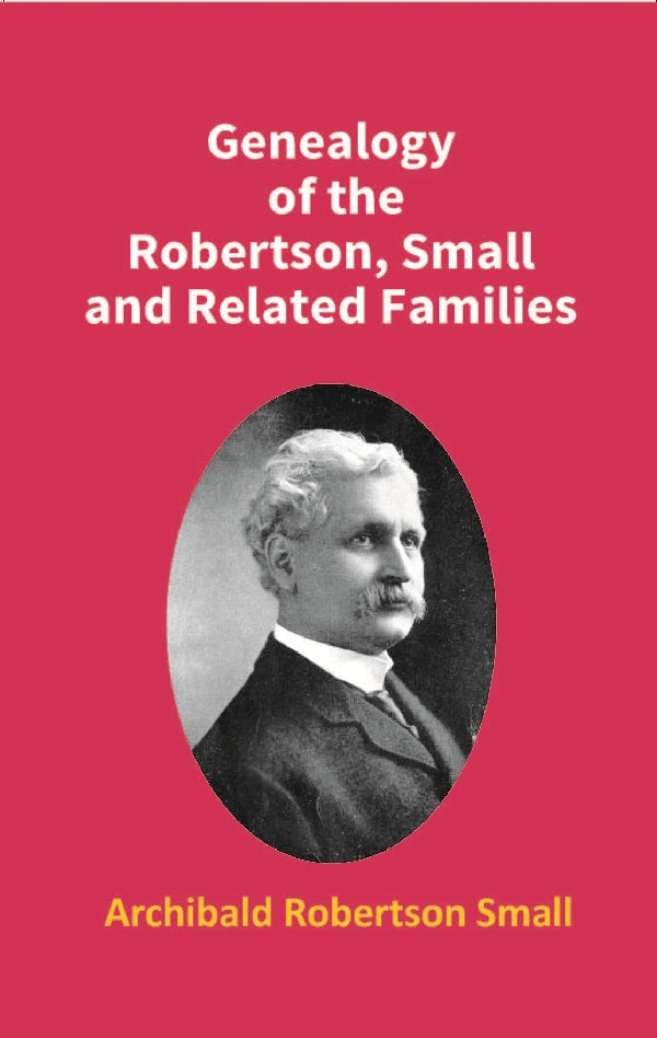 Genealogy of the Robertson, Small and Related Families - Gyan Books | Grocsy