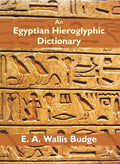 An Egyptian Hieroglyphic Dictionary: With An Index Of English Words, King List And Geographical Vol. 1St - Gyan Books | Grocsy