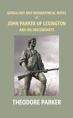 Genealogy And Biographical Notes Of John Parker Of Lexington And His Descendants: Showing His Earlier 1893 - Gyan Books | Grocsy