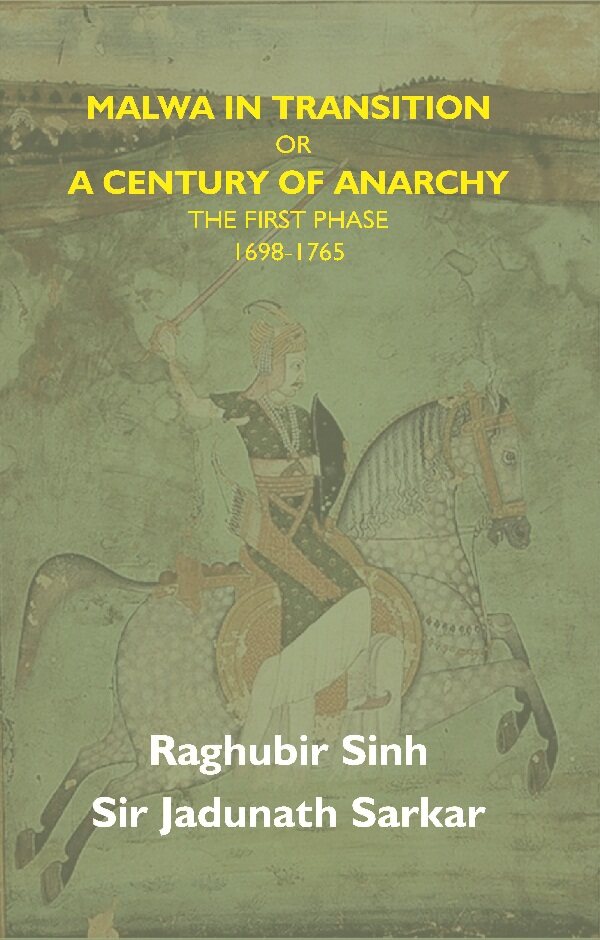 Malwa in Transition Or a Century of Anarchy: the First Phase 1698—1765 - Gyan Books | Grocsy