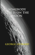 Somebody Else Is On the Moon: the Search For Alien Artifacts - Gyan Books | Grocsy