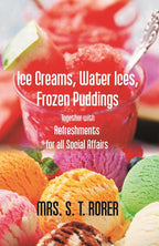 Ice Creams, Water Ices, Frozen Puddings Together With Refreshments For All Social Affairs - Gyan Books | Grocsy