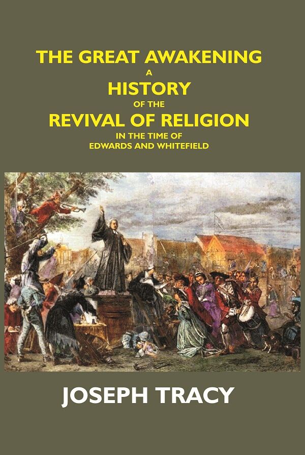 The Great Awakening: a History of the Revival of Religion in the Time of Edwards and Whitefield - Gyan Books | Grocsy