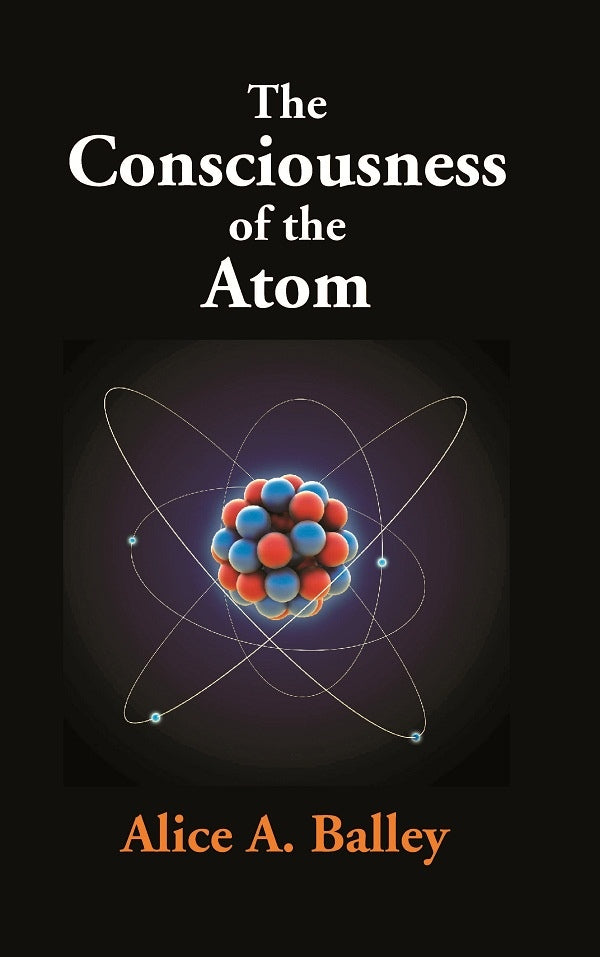 The Consciousness of the Atom - Gyan Books | Grocsy